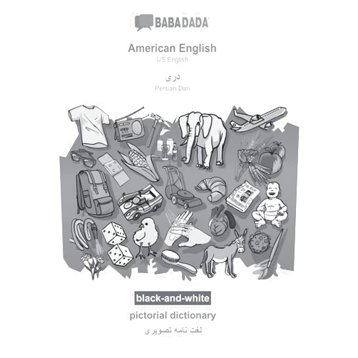 Babadada Gmbh BABADADA black-and-white, American English - Persian Dari (in arabic script), pictorial dictionary - visual dictionary (in arabic script): US English ... Dari (in arabic script), visual dictionary