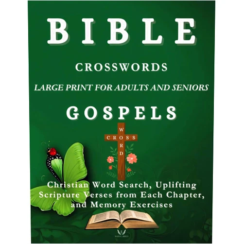 Rain C. Miles Bible Crossword Puzzles Large Print for Adults and Seniors Gospels: Christian Word Search, Uplifting Scripture Verses from Each Chapter, and Memory Exercises
