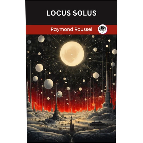 By Raymond Roussel (Author) Format: Kindle Edition Locus Solus