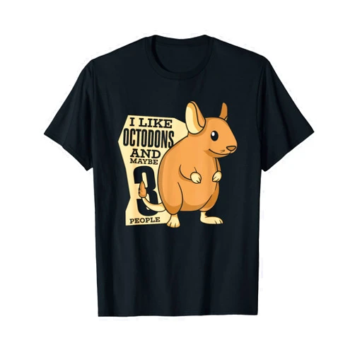 Süße Degu Käfig Futter Spielzeug Zubehör Geschenke I Like Octodons And Maybe 3 People Rat Ordinary Degu T-Shirt