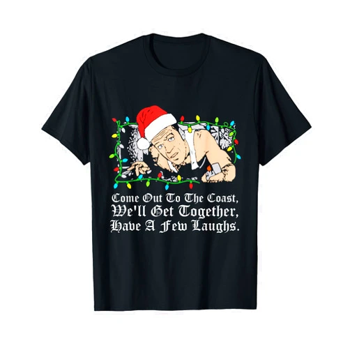 Come Out to The Coast, We'll Get Together Design T-Shirt