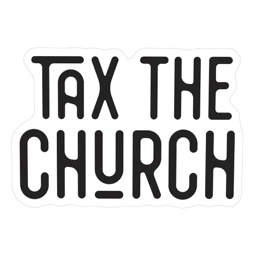 Ankeny Guys Tax The Church Weather-Resistance Sticker for Tumbler, Water Bottles, Laptop, Car, Bumper Sticker