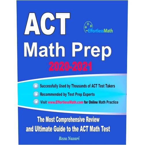 Reza Nazari ACT Math Prep 2020-2021: The Most Comprehensive Review and Ultimate Guide to the ACT Math Test