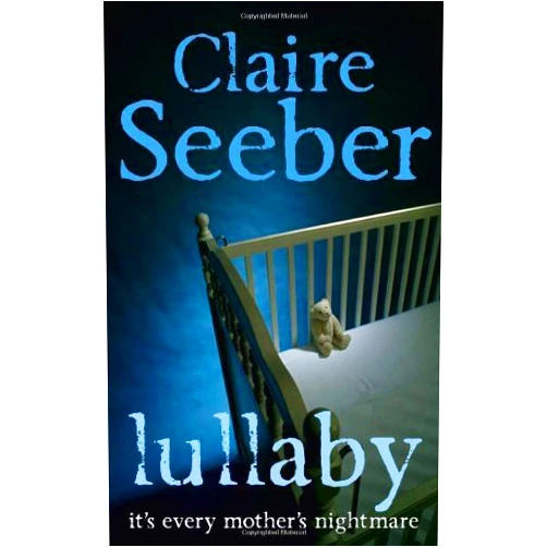 By Claire Seeber (Author) By Seeber LULLABY Paperback - September 2011