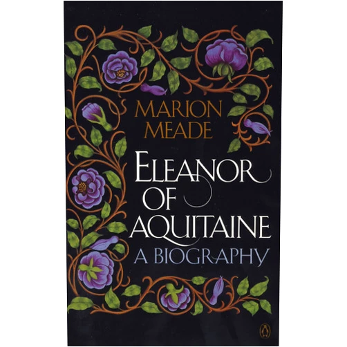 By Marion Meade (Author) Format: Kindle Edition Eleanor of Aquitaine: A Biography