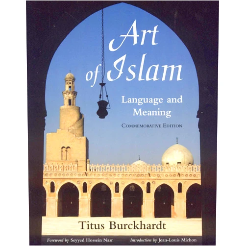 By Titus Burckhardt (Author), Jean-Louis Michon (Introduction), Seyyed Hossein Nasr George Washington Univers (Foreword) & 1 more Art of Islam, Language and Meaning (Library of Perennial Philosophy Sacred Art in Tradition)