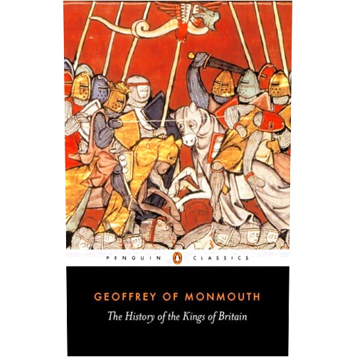 Geoffrey of Monmouth,Lewis Thorpe The History of the Kings of Britain (Penguin Classics)