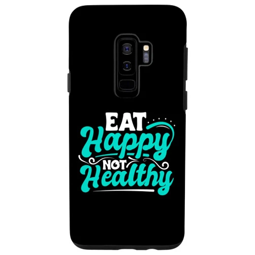 InGENIUS Foodie Shirts & Gifts Galaxy S9+ Eat Happy Not Healthy Food Lover Gift Funny Foodie Case