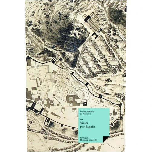 Pedro Antonio de Alarcón Viajes por España (Historia-Viajes) (Spanish Edition)