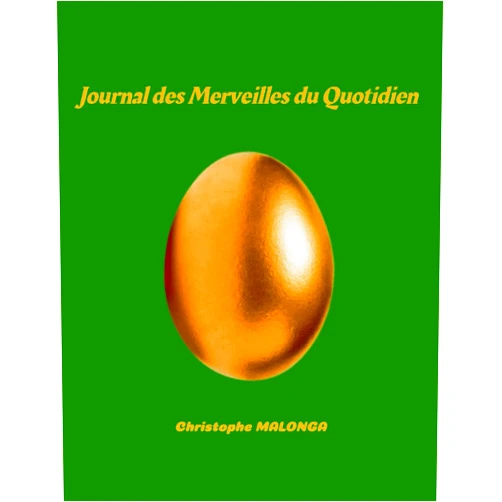 Christophe MALONGA JOURNAL DES MERVEILLES DU QUOTIDIEN: Bloc-notes (French Edition)