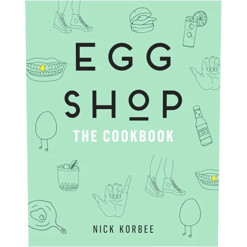 By Nick Korbee (Author) Egg Shop: The Cookbook