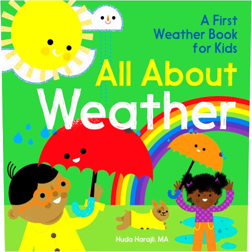 Huda Harajli All About Weather: A First Weather Book for Kids (The All About Picture Book Series)