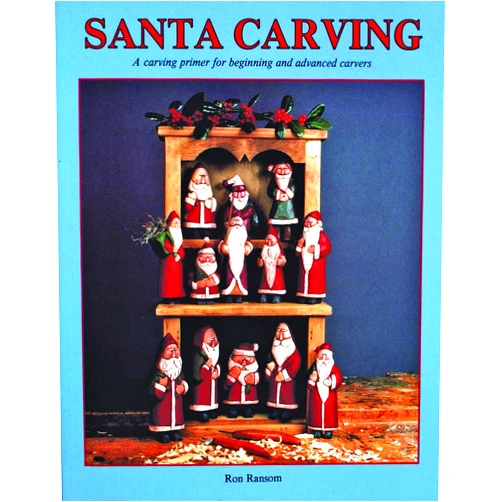 By Ron Ransom (Author) Santa Carving : A Carving Primer for Beginning and Advanced Carvers