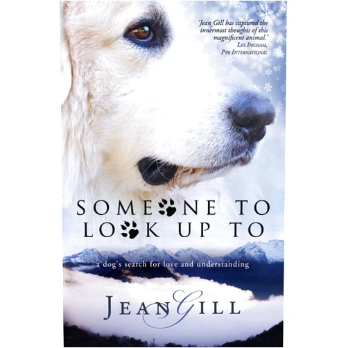 French Edition by Jean Gill (Author) Someone To Look Up To: a dog's search for love and understanding