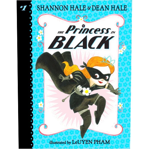 Shannon Hale,Dean Hale,LeUyen Pham The Princess in Black