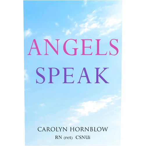 Carolyn Hornblow (Ret) Csnui RN Angels Speak
