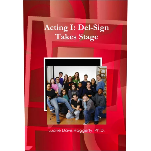 Luane Davis Haggerty PH D Acting I: Del-Sign Takes Stage
