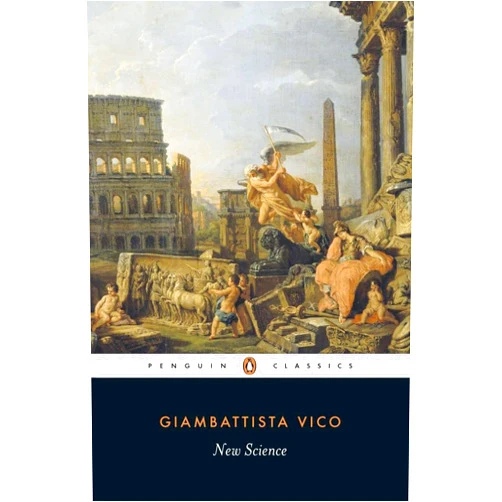 By Giambattista Vico (Author), Dave Marsh (Translator), Anthony Grafton (Introduction) & 0 more New Science (Penguin Classics)