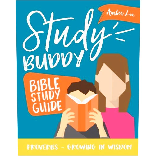Amber Lia Study Buddy Bible Study Guide: Proverbs - Growing in Wisdom