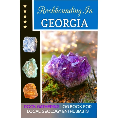 Scot Downing Rockhounding in Georgia, Rock Gathering Log Book for Local Geology Enthusiasts: Rock and Mineral Gathering Log Book for Collecting & Cataloguing Rocks ... Adults, Collecting & Cataloguing Stones.
