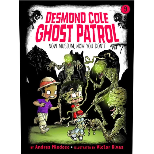 By Andres Miedoso (Author), Victor Rivas (Illustrator) Now Museum, Now You Don't (Desmond Cole Ghost Patrol)