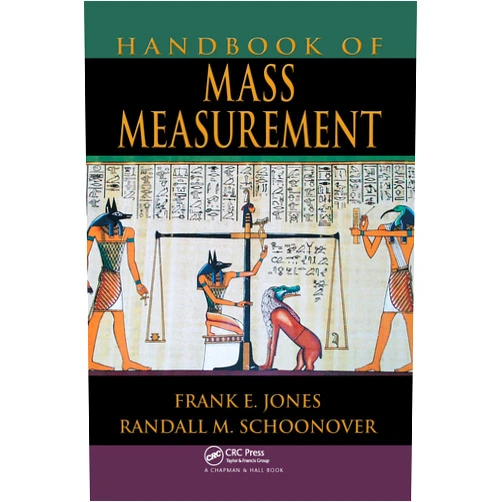Frank E. Jones,Randall M. Schoonover Handbook of Mass Measurement
