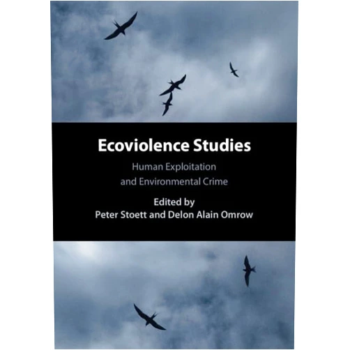 By Peter Stoett (Editor), Delon Omrow (Editor) Format: Kindle Edition Ecoviolence Studies: Human Exploitation and Environmental Crime