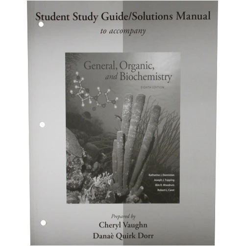 Katherine Denniston,Joseph Topping,Robert Caret Student Study Guide/Solutions Manual for General, Organic, and Biochemistry