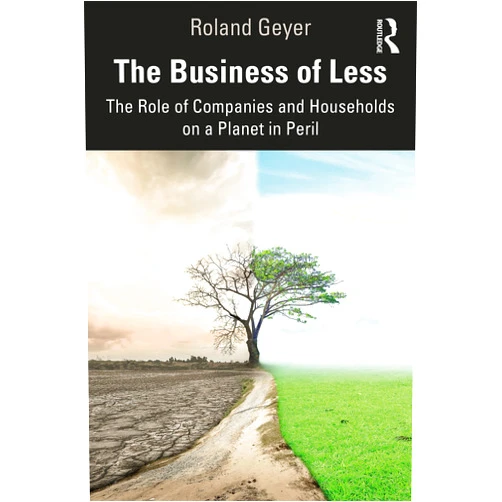 Roland Geyer The Business of Less
