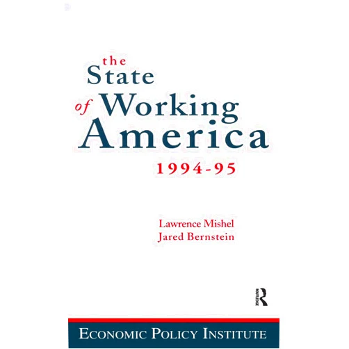 By Lawrence Mishel (Author), Jared Bernstein (Author), John Schmitt (Author) & 0 more The State of Working America: 1994-95