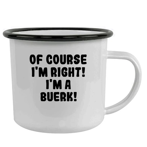 Molandra Products Of Course I'm Right! I'm A Buerk! - Stainless Steel 12Oz Camping Mug, Black