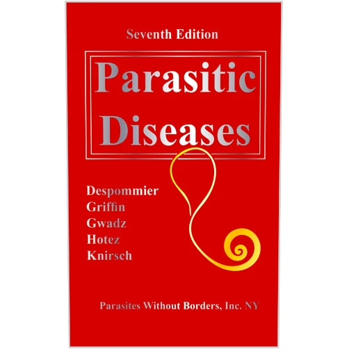 Dickson Despommier,Daniel Griffin,Robert Gwadz,Peter Hotez,Charles Knirsch Parasitic Diseases Seventh Edition