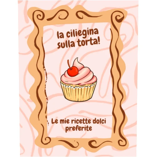 Italian Edition by Fantasia in Cucina (Author) La Ciliegina sulla Torta!: Le Mie Ricette Dolci Preferite | Ricettario da scrivere | Quaderno per 120 ricette | Taccuino per ricette con indice e ... grande 21,59 x 27,94 cm (Italian Edition)