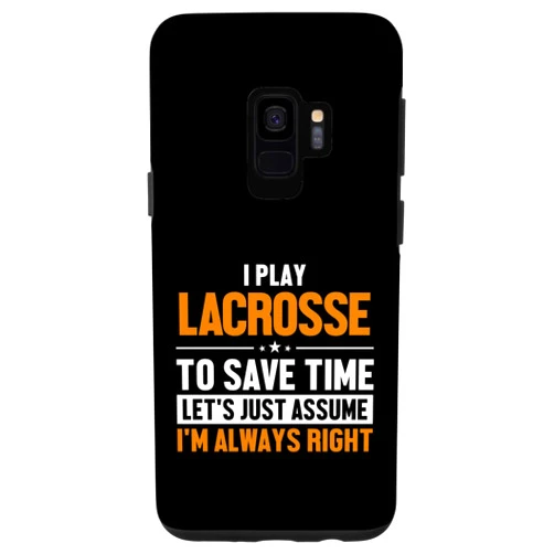 Sticks Lacrosse Ball Boots Gear Gifts For Men Galaxy S9 Play Lacrosse Let's Assume I'm Right Fan Mom Goalie Lacrosse Case