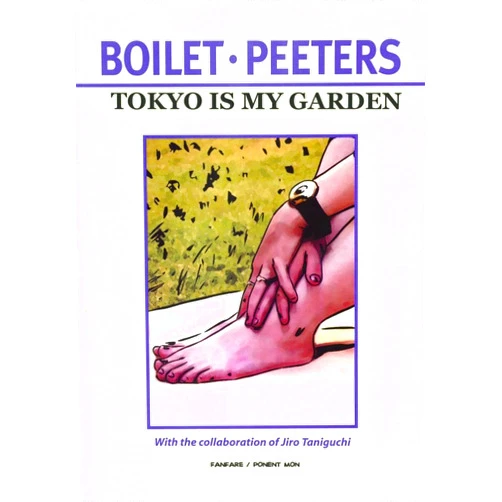 Benoit Peeters,Frederic Boilet Tokyo Is My Garden