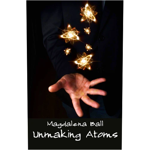 By Magdalena Ball (Author) Format: Kindle Edition Unmaking Atoms