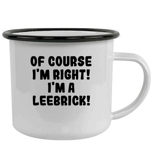 Molandra Products Of Course I'm Right! I'm A Leebrick! - Stainless Steel 12Oz Camping Mug, Black