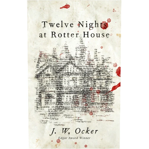 J.W. Ocker Twelve Nights at Rotter House