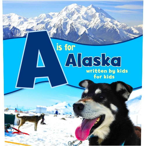 Boys and Girls Clubs Alaska A is for Alaska: Written by Kids for Kids (See-My-State Alphabet Book)