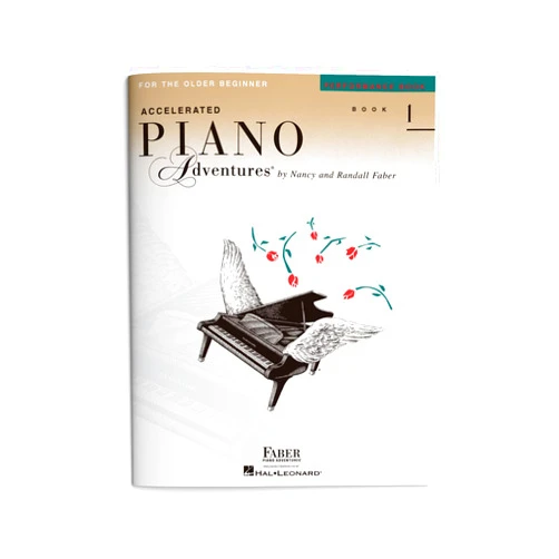 By Nancy Faber (Composer), Randall Faber (Composer) Accelerated Piano Adventures: Performance Book 1 | Piano Method Book for the Older Beginner | Sheet Music Songbook with Classical and Contemporary Pieces |Faber Piano Method Book for Teens and Adults