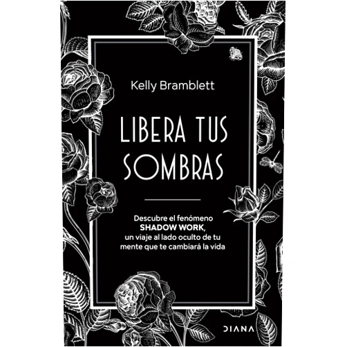 Kelly Bramblett Libera tus sombras: Descubre el fenómeno shadow work, un viaje al lado oculto de tu mente que te cambiará la vida / The Complete Shadow Work Workbook & Journal (Spanish Edition)