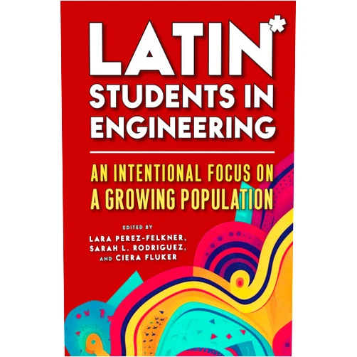 By Lara Perez-Felkner (Editor), Sarah L. Rodriguez (Editor), Ciera Fluker (Editor), Michelle M Camacho (Foreword), Tonisha B. Lane (Contributor), Maria L Espino (Contributor), Morgan Nichols (Contributor), Brian D Le (Contributor), Blanca Rincón (Contributor), René Hernandez (Contributor), Erin Doran (Contributor), Elizabeth Turochy (Contributor), Michael Perez (Contributor), Cristina Poleacovschi (Contributor), Timothy Yuen (Contributor), Dina Verdín (Contributor), Renata Revelo (Contributor), Janice Mejía (Contributor), Da'Shay Portis Templeton (Contributor), Hector E Rodriguez-Simmonds (Contributor), Leonardo Pollettini Marcos (Contributor), Cristián Vargas-Ordóñez (Contributor), Kevin Jay Kaufman-Ortiz (Contributor), Selyna Pérez Beverly (Contributor), Lisa R Lattuca (Contributor), Taryn Ozuna Allen (Contributor), Christine Hall (Contributor), Courtney Matthews (Contributor), Lisette E Torres (Contributor), Krystal Peralez (Contributor), Elsa Gonzalez (Contributor), Emma Claudia Perez (Contributor), Diana Garza (Contributor), Adriana Facundo (Contributor), Ulises Trujillo Garcia (Contributor), Esther Enright (Contributor) & 32 more Format: Kindle Edition Latin* Students in Engineering: An Intentional Focus on a Growing Population