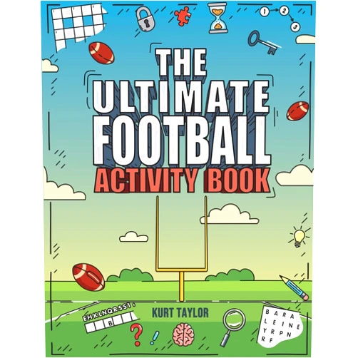 Kurt Taylor The Ultimate Football Activity Book: Crosswords, Word Searches, Puzzles, Fun Facts, Trivia Challenges and Much More for Football Lovers! (Perfect Football Gift)