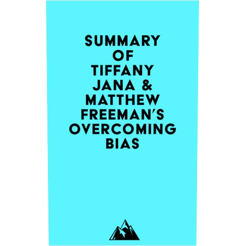 By   Everest Media (Author) Format: Kindle Edition Summary of Tiffany Jana & Matthew Freeman's Overcoming Bias