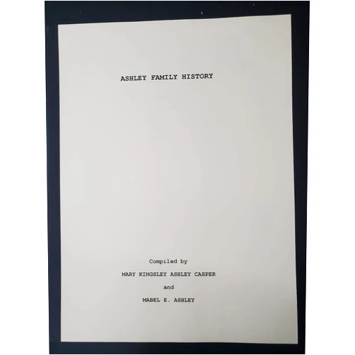 By Mary K. A. Casper and Mabel E. Ashley (Author) Ashley Family History
