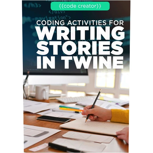 Don Rauf Coding Activities for Writing Stories in Twine (Code Creator)