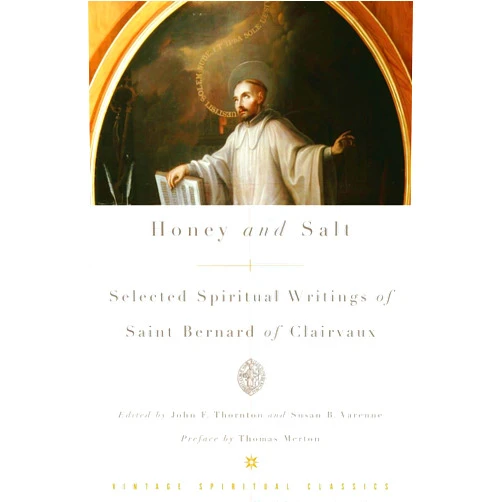 By Bernard (Author) Honey and Salt: Selected Spiritual Writings of Bernard of Clairvaux (Vintage Spiritual Classics)