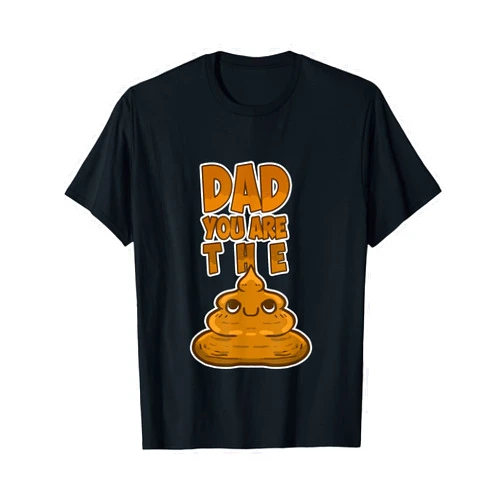 BoredKoalas Puns Sayings Dad You Are The Shit Funny Sayings Poop Pun Jokes Gift T-Shirt