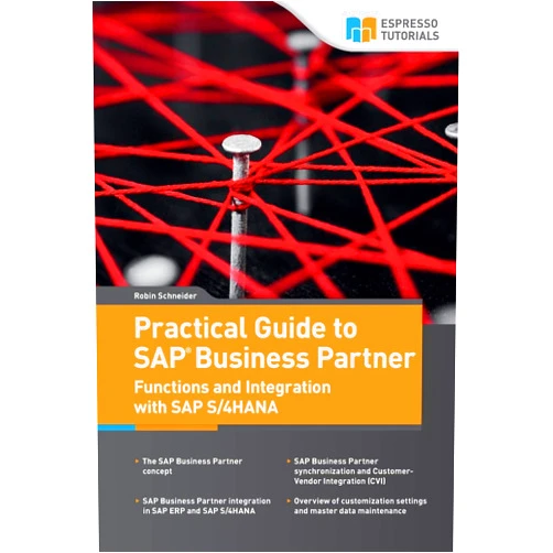 Robin Schneider Practical Guide to SAP Business Partner Functions and Integration with SAP S/4HANA