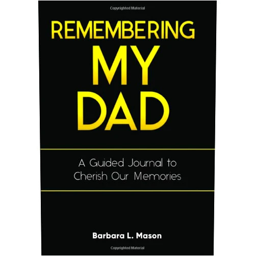 By Barbara L. Mason (Author) Remembering My Dad: A Guided Journal to Cherish Our Memories